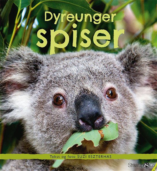 Cover for Suzi Eszterhas · Dyreunger spiser (Hardcover Book) [1st edition] (2019)