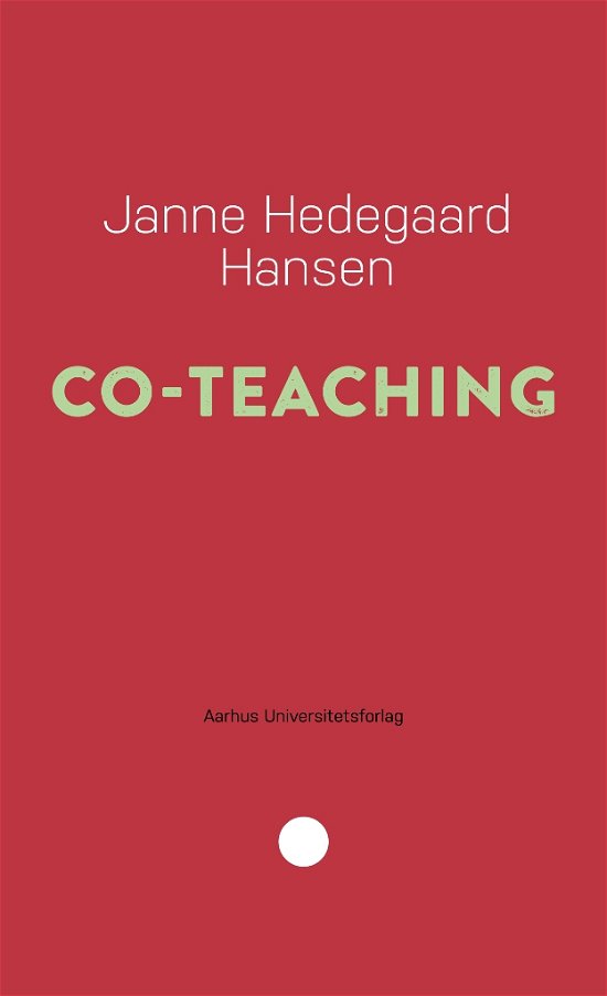 Pædagogisk rækkevidde 14: Co-teaching - Janne Hedegaard Hansen - Kirjat - Aarhus Universitetsforlag - 9788771846478 - torstai 12. syyskuuta 2019