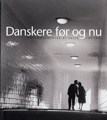 Danskere før og nu - Palle Fogtdal - Livres - Palle Fogtdal - 9788772485478 - 19 mars 2004