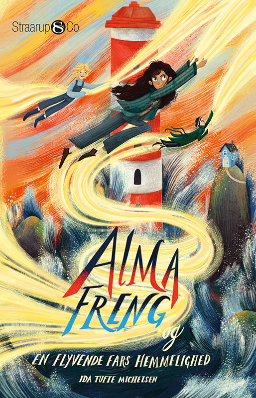 Alma Freng: Alma Freng og en flyvende fars hemmelighed - Ida Tufte Michelsen - Bücher - Straarup & Co - 9788775497478 - 13. August 2022
