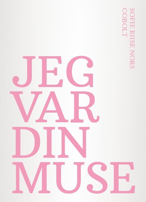 Sofie Riise Nors · Jeg var din muse (Sewn Spine Book) [1.º edición] (2024)