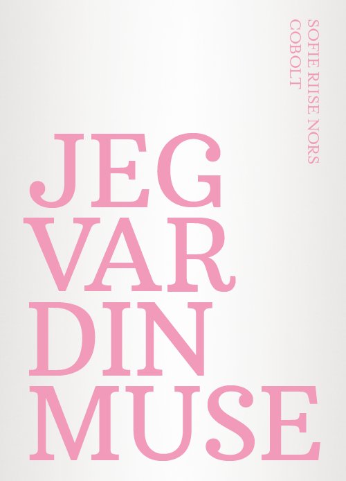 Cover for Sofie Riise Nors · Jeg var din muse (Hæftet bog) [1. udgave] (2024)