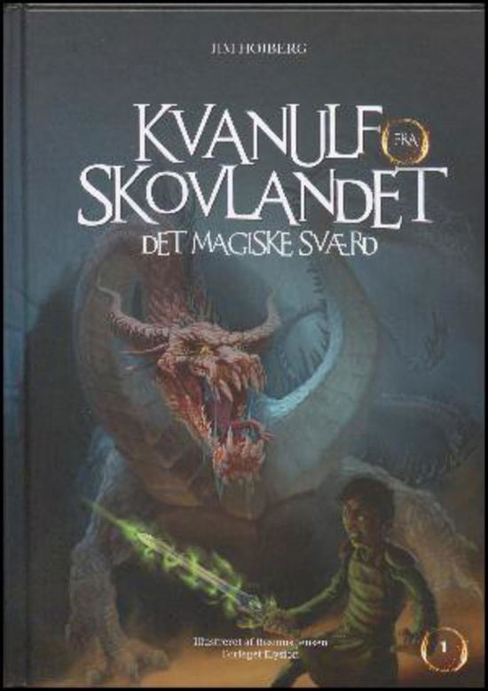 Cover for Jim Højberg · Kvanulf fra Skovlandet: Det magiske sværd (Inbunden Bok) [1:a utgåva] (2015)