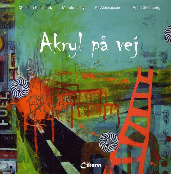 Cover for Christina Kjelsmark · Akryl på vej (Sewn Spine Book) [1º edição] (2014)