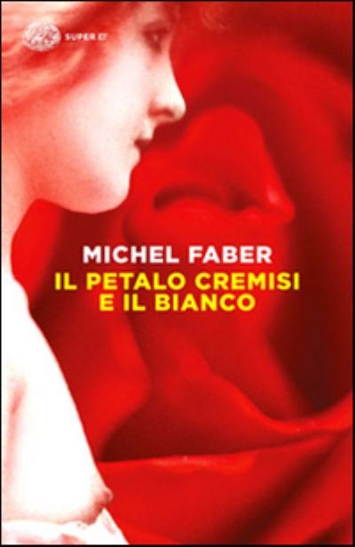 Cover for Michel Faber · Il petalo cremisi e il bianco (Paperback Bog) (2003)