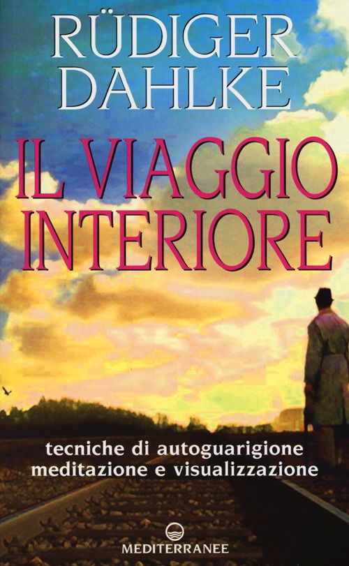 Cover for Rüdiger Dahlke · Il Viaggio Interiore. Tecniche Di Autoguarigione, Meditazione E Visualizzazione (Book)