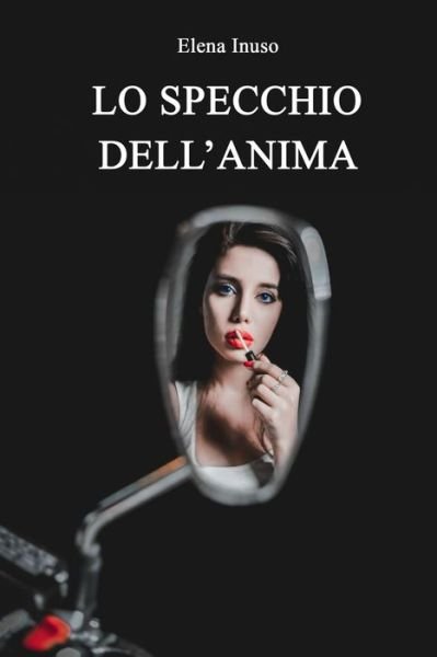 Cover for Inuso Elena · Lo Specchio dell'Anima (Paperback Book) (2019)