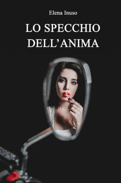 Cover for Inuso Elena · Lo Specchio dell'Anima (Paperback Book) (2019)