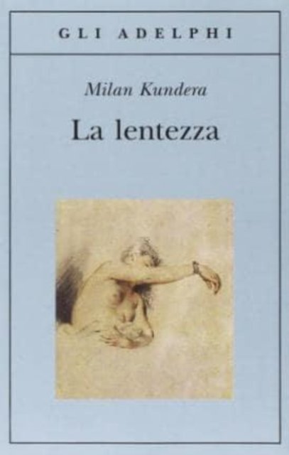 Cover for Milan Kundera · La Lentezza (Bok) (2000)