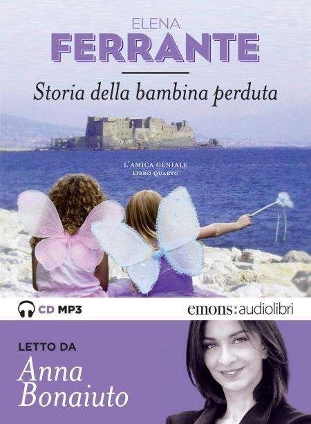 Cover for Elena Ferrante · Storia Della Bambina Perduta (Audiolibro) (CD)