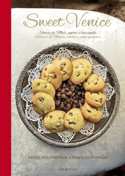 Cover for Alessandra Dammone · Sweet Venice: Pasticceria Veneziana - Venetian Patisserie (Hardcover Book) (2017)