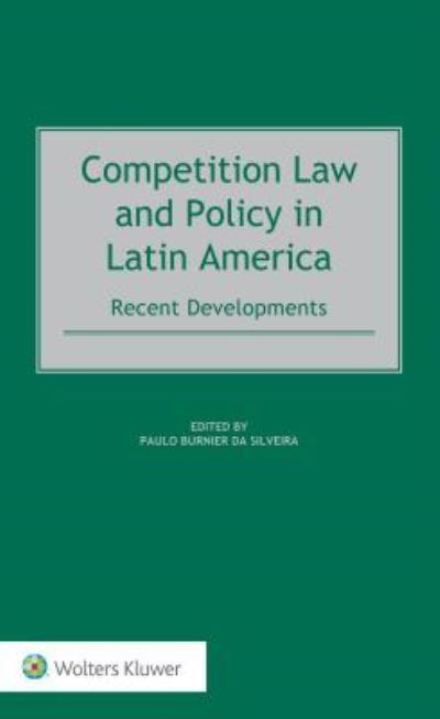 Cover for Paulo Burnier Da Silveira · Competition Law and Policy in Latin America: Recent Developments (Hardcover Book) (2017)