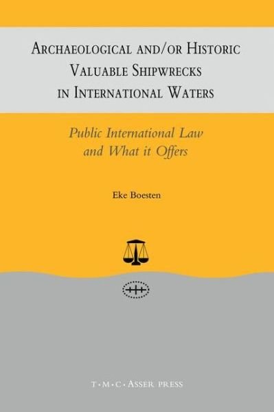Cover for Eke Boesten · Archaeological and/or Historic Valuable Shipwrecks in International Waters:Public International Law and What It Offers (Paperback Bog) (2002)