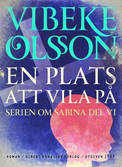 Cover for Vibeke Olsson · Sabina: En plats att vila på : berättelse (ePUB) (2015)