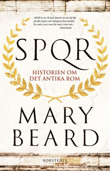 SPQR : Historien om det antika Rom - Mary Beard - Kirjat - Norstedts - 9789113089478 - keskiviikko 5. syyskuuta 2018