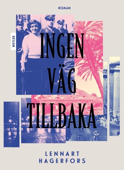Cover for Lennart Hagerfors · Ingen väg tillbaka (Innbunden bok) (2023)