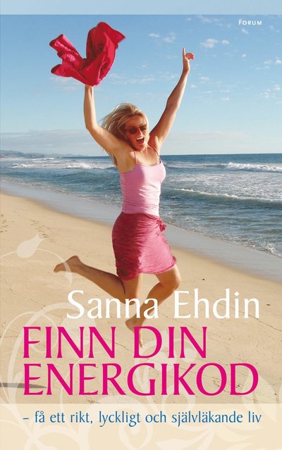 Cover for Sanna Ehdin · Finn din energikod : - få ett rikt, lyckligt och självläkande liv (ePUB) (2011)