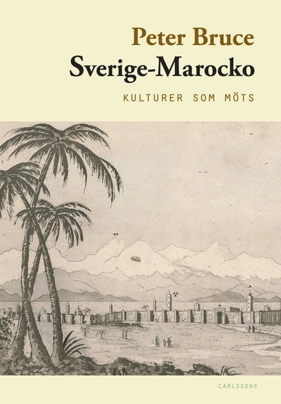 Peter Bruce · Sverige-Marocko (Bog) (2019)