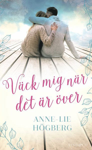 Cover for Anne-Lie Högberg · Agnes: Väck mig när det är över (Paperback Book) (2017)