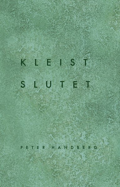 Cover for Henrich von Kleist · Kleist - slutet (Bound Book) (2012)