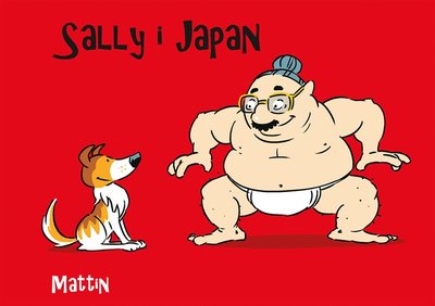 Cover for Mattin · Sally-böckerna: Sally i Japan (Gebundesens Buch) (2016)