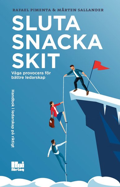 Cover for Mårten Sallander Rafael  Pimenta · Sluta snacka skit : våga provocera för bättre ledarskap (Paperback Book) (2017)