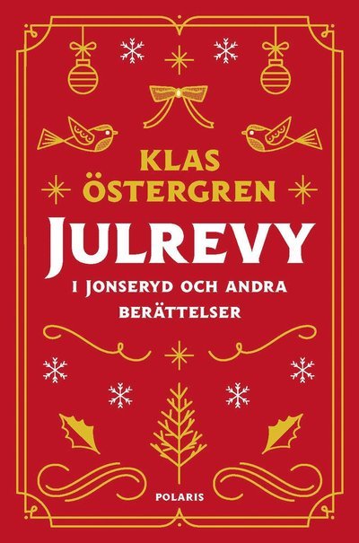 Julrevy i Jonseryd och andra berättelser - Klas Östergren - Bøger - Bokförlaget Polaris - 9789177957478 - 17. december 2021