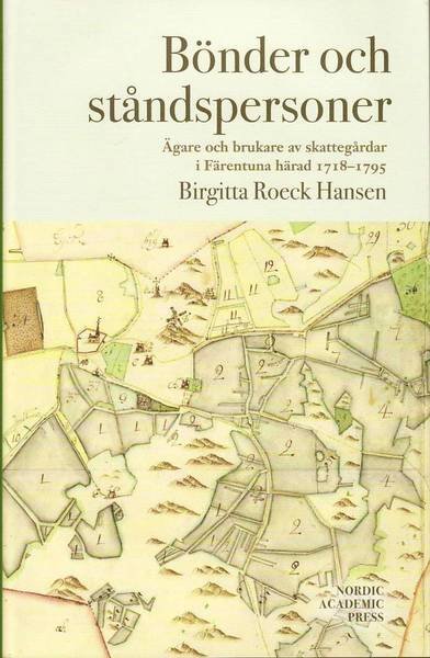 Cover for Roeck Hansen Birgitta · Bönder och ståndspersoner : ägare och brukare av skattegårdar i Färentuna (Gebundesens Buch) (2010)