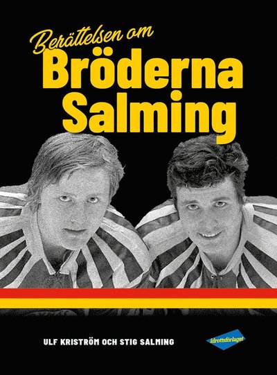 Cover for Ulf Kriström Stig Salming · Berättelsen om Bröderna Salming (Hardcover Book) (2024)