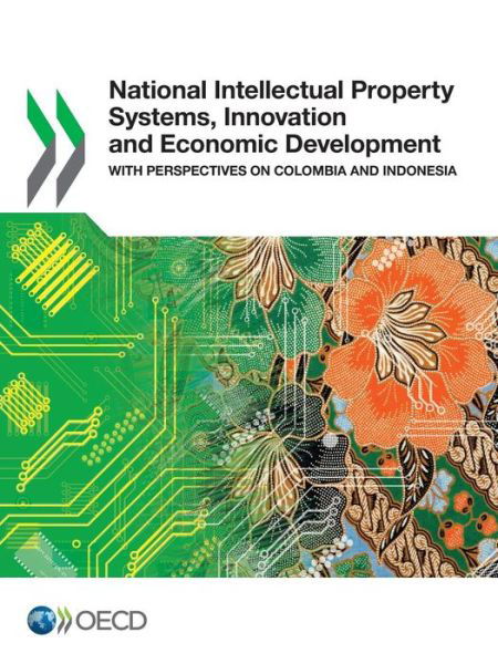 Cover for Oecd Organisation for Economic Co-operation and Development · National Intellectual Property Systems, Innovation and Economic Development:  with Perspectives on Colombia and Indonesia (Paperback Book) (2014)