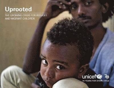 Cover for Unicef · Uprooted: the growing crisis for refugee and migrant children (Paperback Bog) (2016)