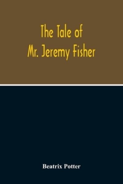 Cover for Beatrix Potter · The Tale Of Mr. Jeremy Fisher (Paperback Book) (2020)