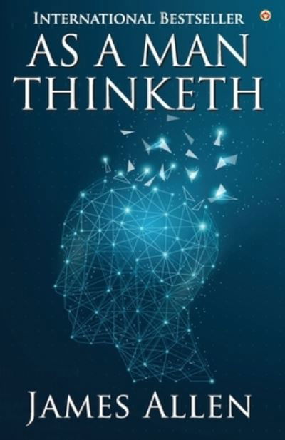 As a Man Thinketh - James Allen - Bøger - Diamond Pocket Books - 9789354860478 - 24. juni 2021