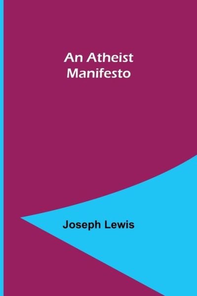 Cover for Joseph Lewis · An Atheist Manifesto (Paperback Book) (2021)
