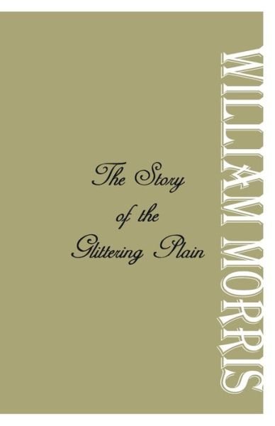 The Story of the Glittering Plain - William Morris - Kirjat - Alpha Editions - 9789386780478 - lauantai 2. joulukuuta 2017