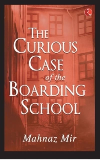 Cover for Mahnaz Mir · The Curious Case of the Boarding School (Paperback Bog) (2020)