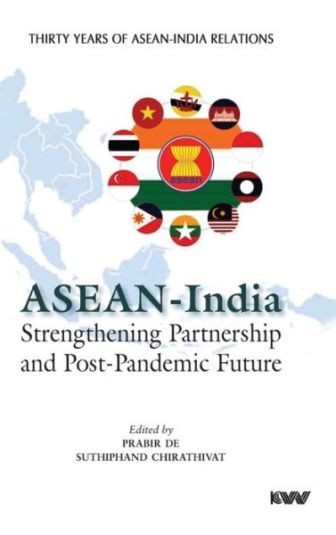 Cover for Prabir De · ASEAN - India Strengthening Partnership and Post-Pandemic Future (Hardcover Book) (2022)