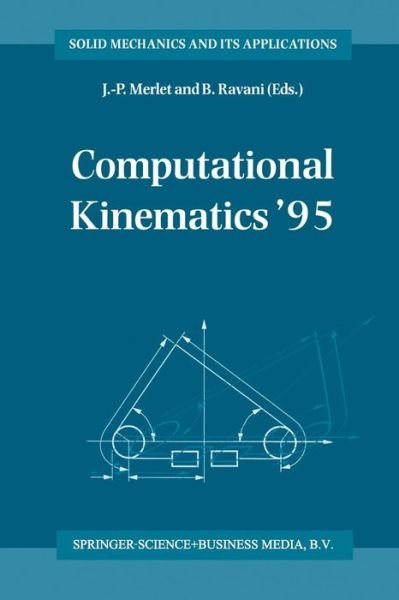 Cover for J -p Merlet · Computational Kinematics '95: Proceedings of the Second Workshop on Computational Kinematics, held in Sophia Antipolis, France, September 4-6, 1995 - Solid Mechanics and Its Applications (Paperback Book) [Softcover reprint of the original 1st ed. 1995 edition] (2012)