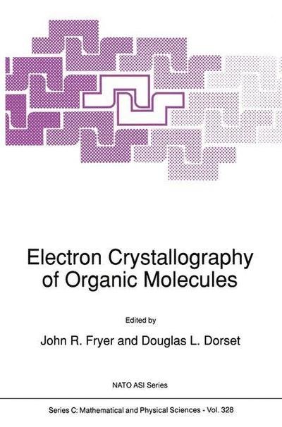 J R Fryer · Electron Crystallography of Organic Molecules - NATO Science Series C (Pocketbok) [Softcover reprint of the original 1st ed. 1991 edition] (2012)