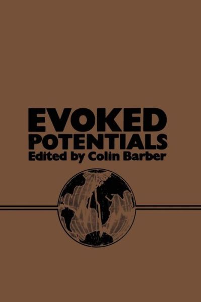 Colin Barber · Evoked Potentials: Proceedings of an International Evoked Potentials Symposium held in Nottingham, England (Pocketbok) [Softcover reprint of the original 1st ed. 1980 edition] (2012)