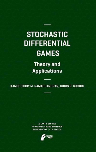 Cover for Kandethody M. Ramachandran · Stochastic Differential Games. Theory and Applications - Atlantis Studies in Probability and Statistics (Taschenbuch) [2012 edition] (2014)