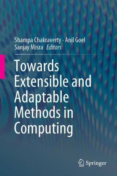 Cover for Towards Extensible and Adaptable Methods in Computing (Book) [1st ed. 2018 edition] (2018)