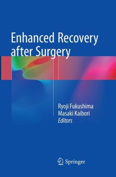 Enhanced Recovery after Surgery - - Books - Springer Verlag, Singapore - 9789811349478 - December 23, 2018