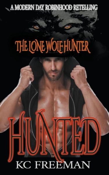Cover for Kc Freeman · Hunted - The Lone Wolf Hunter (Paperback Book) (2022)