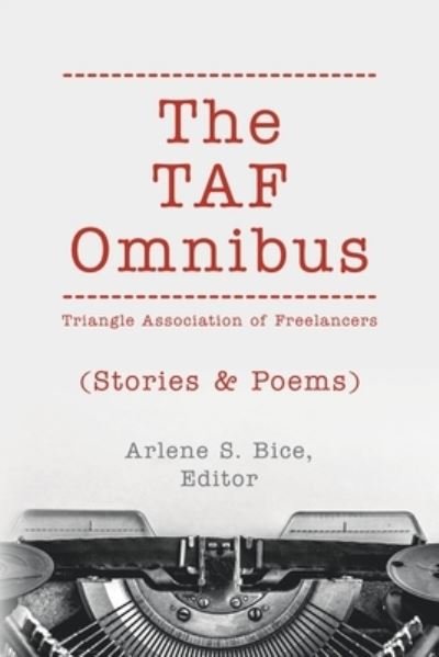 Cover for Bice Arlene S. Bice · The TAF Omnibus : Stories &amp; Poems (Pocketbok) (2022)