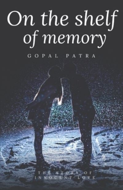 Cover for Gopal Patra · On the shelf of memory: The story of innocent love (Paperback Book) (2022)