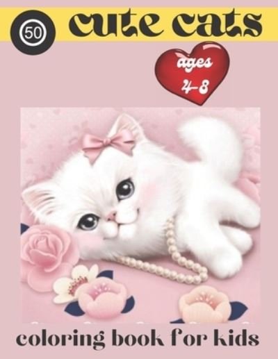 Cover for Kohinur Book · 50 cute cats coloring book for kids ages 4-8: Coloring Book for Little Cat Lovers Kitten and Cat Coloring Book for Kids . (Pocketbok) (2022)