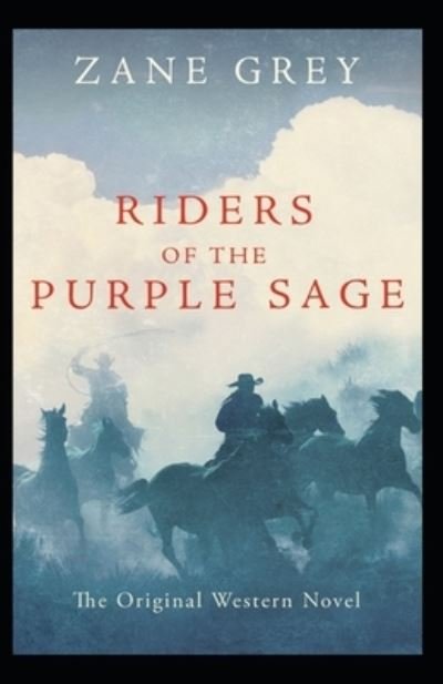 Riders of the Purple Sage Illustrated - Zane Grey - Books - Independently Published - 9798423289478 - February 26, 2022