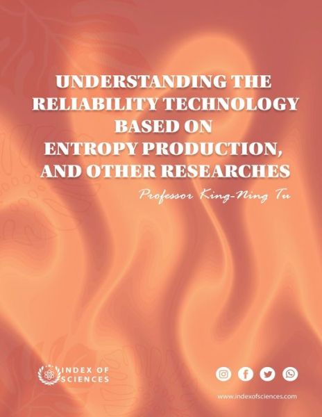 Cover for King-Ning Tu · Understanding the Reliability Technology Based on Entropy Production, and Other Researches (Paperback Book) (2021)