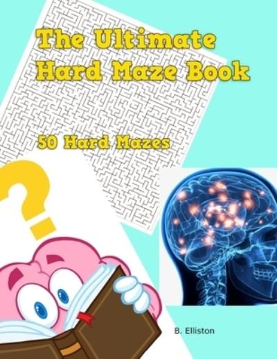 Cover for B Elliston · The Ultimate Hard Maze Book (Paperback Bog) (2021)